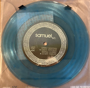 Samuel S.C. - "Exit Scene b/w Who Says" 7inch