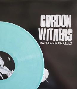 GORDON WITHERS - "Jawbreaker On Cello" LP