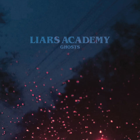 Liars Academy - "Ghosts"