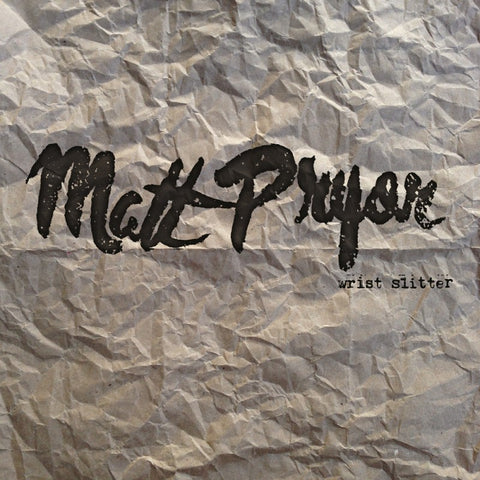 Matt Pryor - "Wrist Slitter"