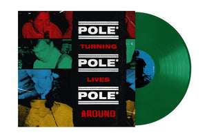 POLE* - "Turning Lives Around" LP